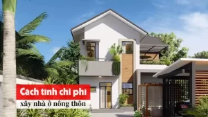 Vì sao cần tính chi phí xây nhà trước khi thi công?