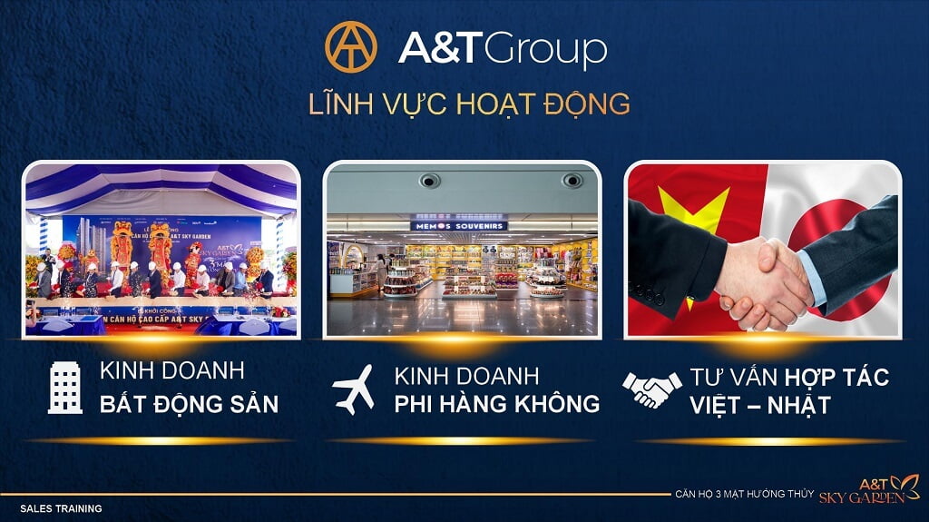 Công ty Cổ phần Đầu tư Thương mại Kỹ thuật A&T Việt Nam (A&T Group), thành lập từ năm 2007, hoạt động theo mô hình “Công ty mẹ – Công ty con”, trong đó Công ty mẹ là Công ty Cổ phần Đầu tư Thương mại Kỹ thuật A&T Việt Nam (ATVINA). Với tầm nhìn trở thành một trong những doanh nghiệp tư nhân hàng đầu tại Việt Nam, A&T Group không ngừng mở rộng quy mô, khẳng định vị thế vững chắc trên thị trường trong nước và từng bước vươn ra quốc tế. Trong lĩnh vực bất động sản, A&T Group là đơn vị giàu kinh nghiệm, đã triển khai nhiều dự án lớn – đặc biệt tập trung tại khu vực phía Bắc, góp phần kiến tạo không gian sống hiện đại và đồng bộ. Một số dự án tiêu biểu của A&T Group: Kim Tân Golden Place Trung tâm thương mại – Dịch vụ – Khách sạn Tủa Chùa, Điện Biên ATHome Thanh Hóa Chung cư Five Star Garden, Kim Giang Khu đô thị 379-K2 Căn hộ Central Park Khu đô thị mới Đồng Tâm – Tân Thịnh, Yên Bái Khu đô thị sinh thái Thuận Thành, Bắc Ninh